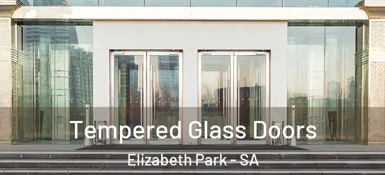  Tempered Glass Doors Elizabeth Park - SA
