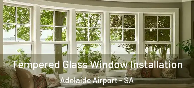 Tempered Glass Window Installation Adelaide Airport - SA