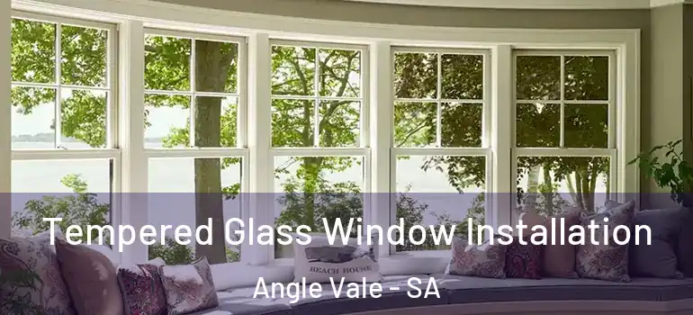 Tempered Glass Window Installation Angle Vale - SA