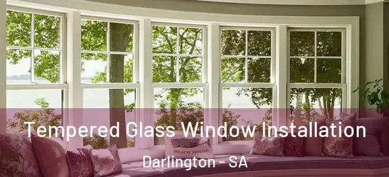 Tempered Glass Window Installation Darlington - SA