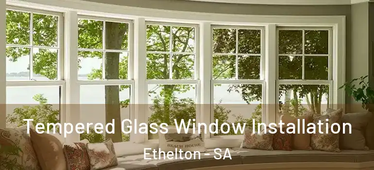 Tempered Glass Window Installation Ethelton - SA