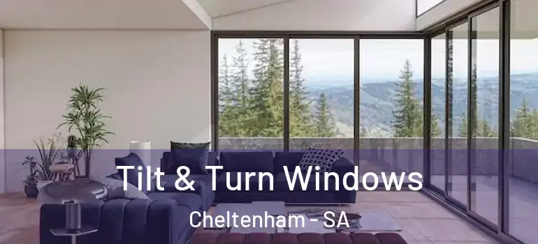 Tilt & Turn Windows Cheltenham - SA