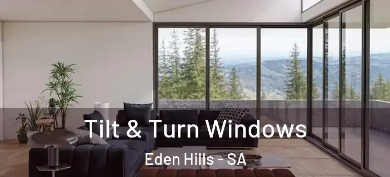 Tilt & Turn Windows Eden Hills - SA