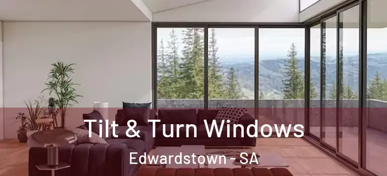 Tilt & Turn Windows Edwardstown - SA