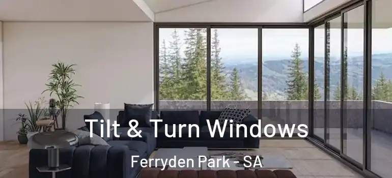 Tilt & Turn Windows Ferryden Park - SA