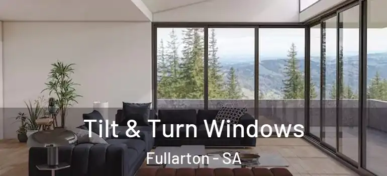 Tilt & Turn Windows Fullarton - SA