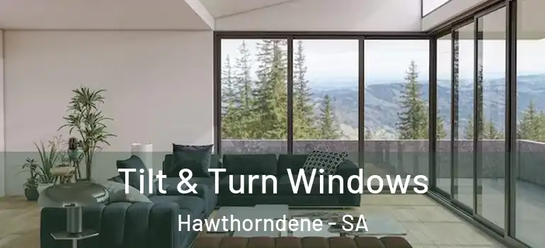 Tilt & Turn Windows Hawthorndene - SA