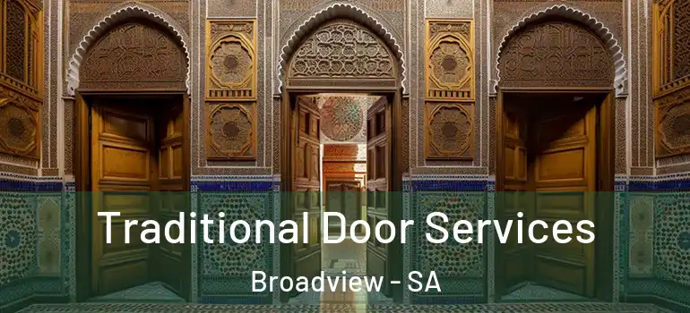  Traditional Door Services Broadview - SA