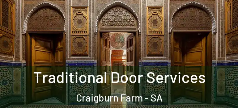 Traditional Door Services Craigburn Farm - SA