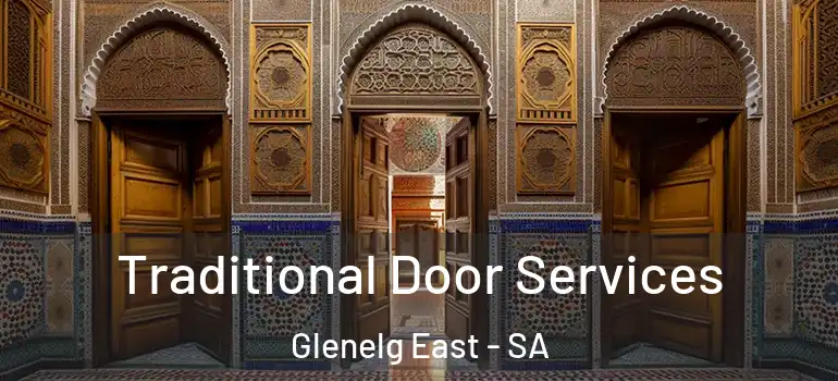 Traditional Door Services Glenelg East - SA