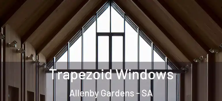 Trapezoid Windows Allenby Gardens - SA