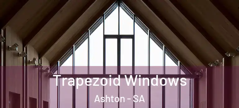 Trapezoid Windows Ashton - SA