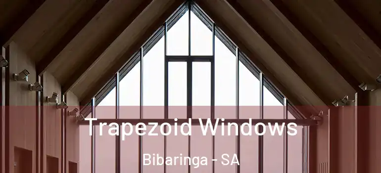 Trapezoid Windows Bibaringa - SA