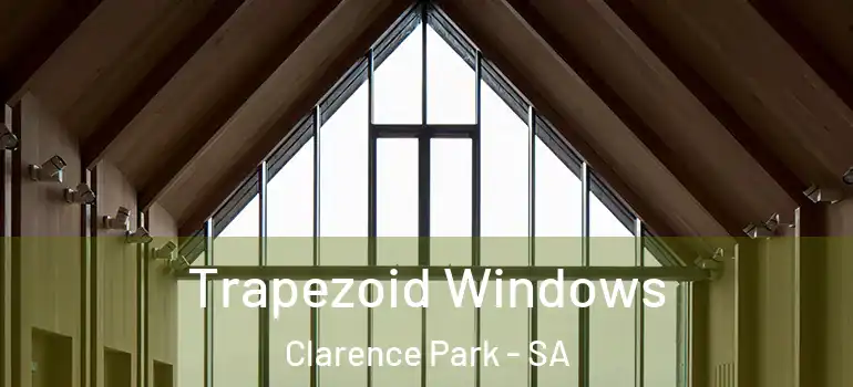  Trapezoid Windows Clarence Park - SA
