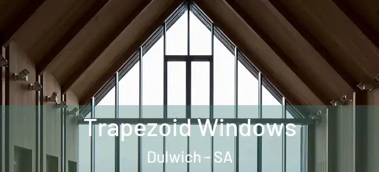 Trapezoid Windows Dulwich - SA