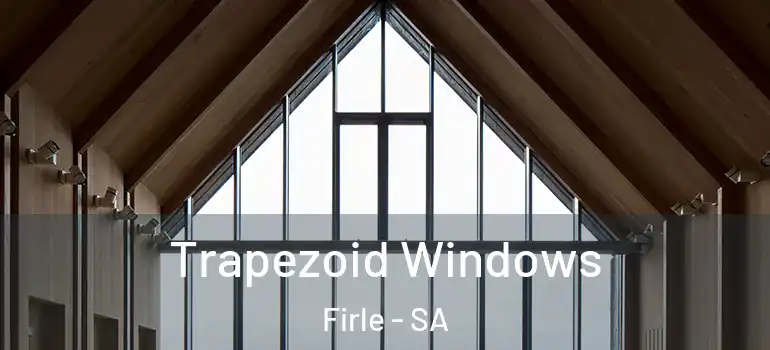 Trapezoid Windows Firle - SA