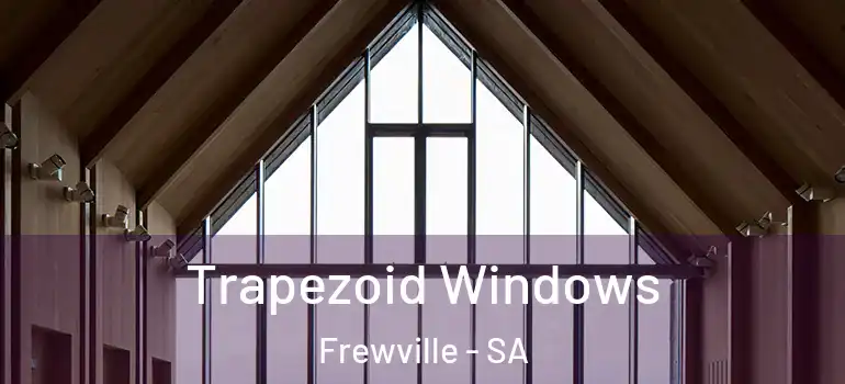 Trapezoid Windows Frewville - SA