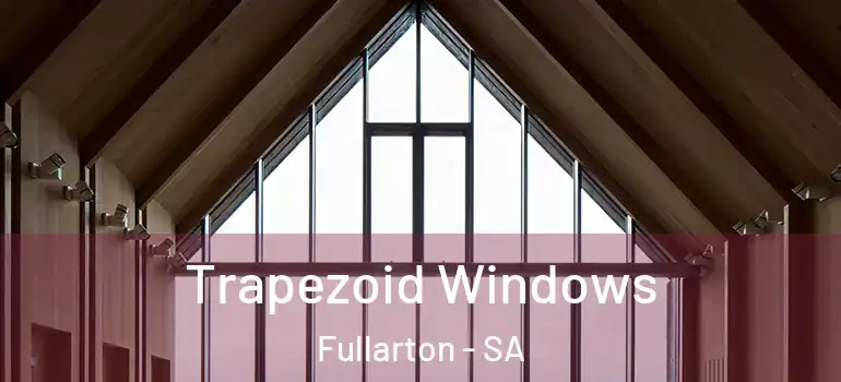  Trapezoid Windows Fullarton - SA