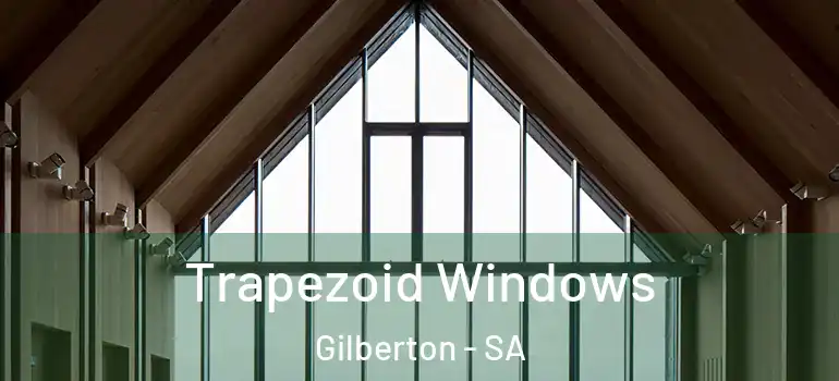  Trapezoid Windows Gilberton - SA