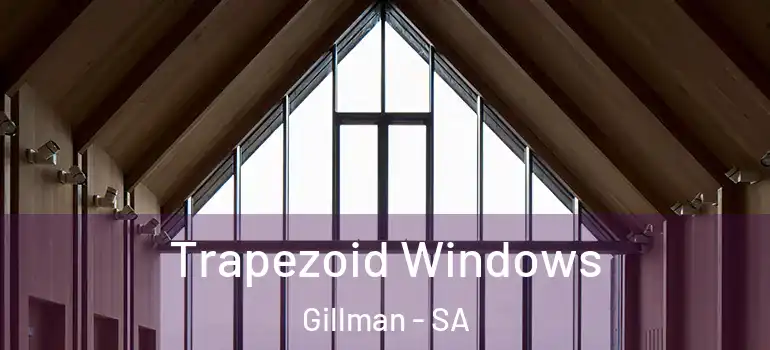  Trapezoid Windows Gillman - SA