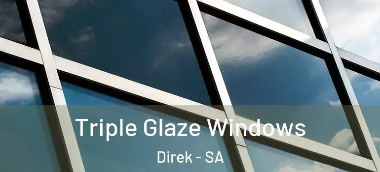  Triple Glaze Windows Direk - SA
