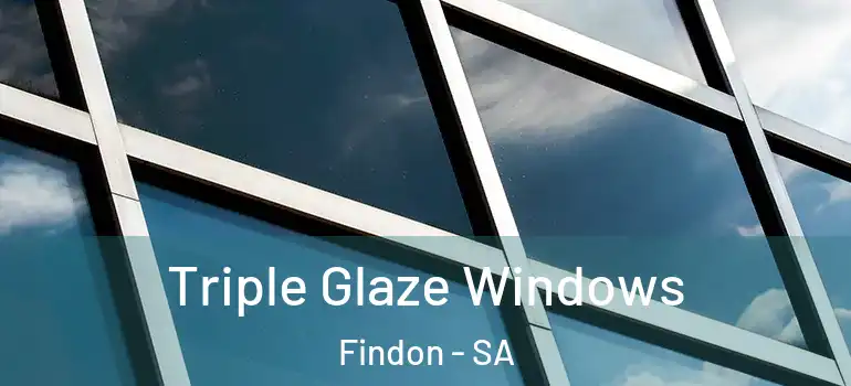 Triple Glaze Windows Findon - SA
