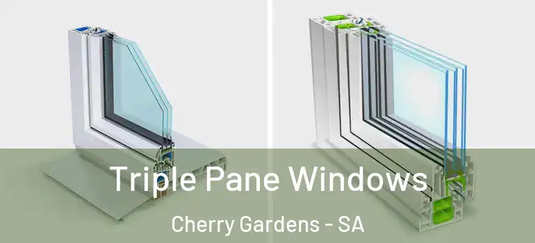 Triple Pane Windows Cherry Gardens - SA
