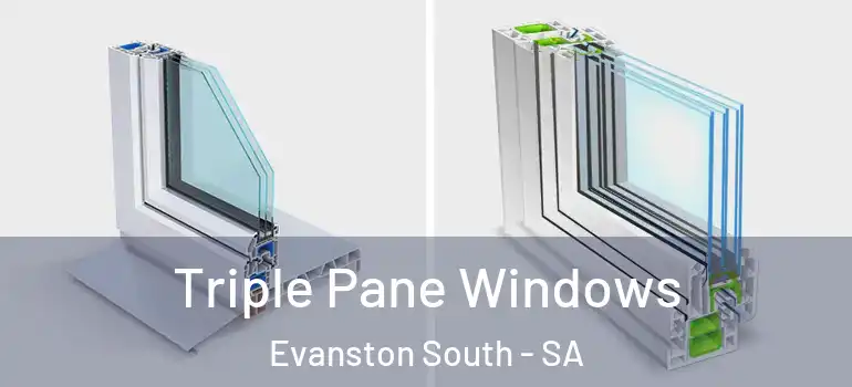 Triple Pane Windows Evanston South - SA