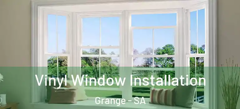 Vinyl Window Installation Grange - SA
