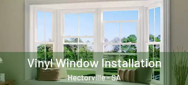 Vinyl Window Installation Hectorville - SA