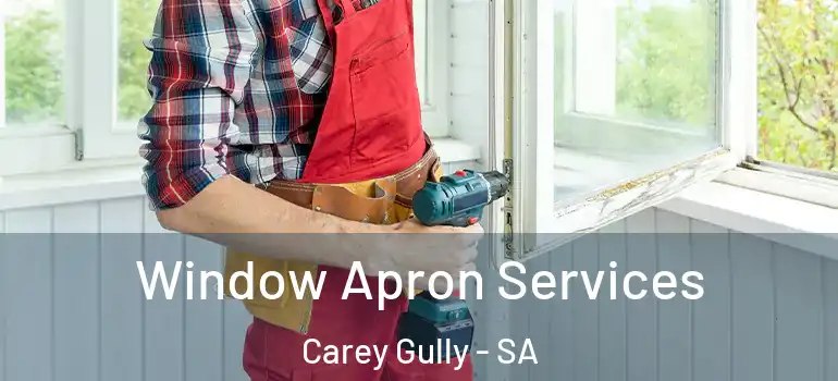 Window Apron Services Carey Gully - SA
