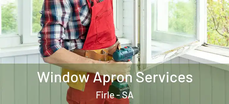 Window Apron Services Firle - SA