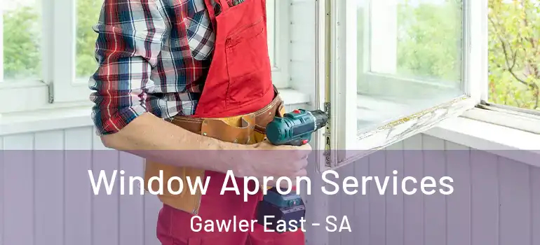 Window Apron Services Gawler East - SA