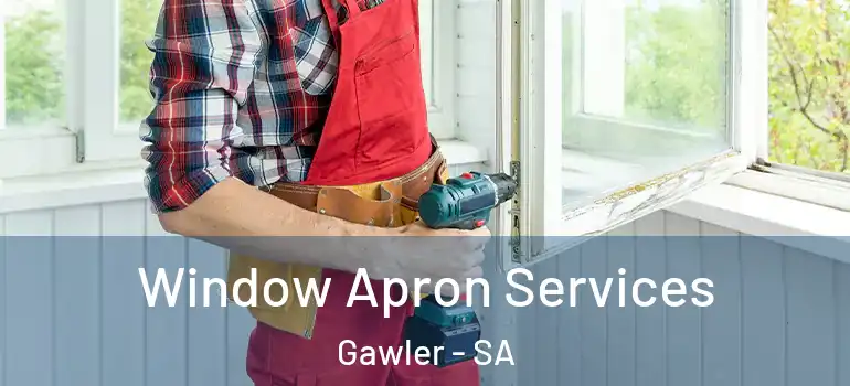 Window Apron Services Gawler - SA