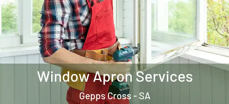 Window Apron Services Gepps Cross - SA