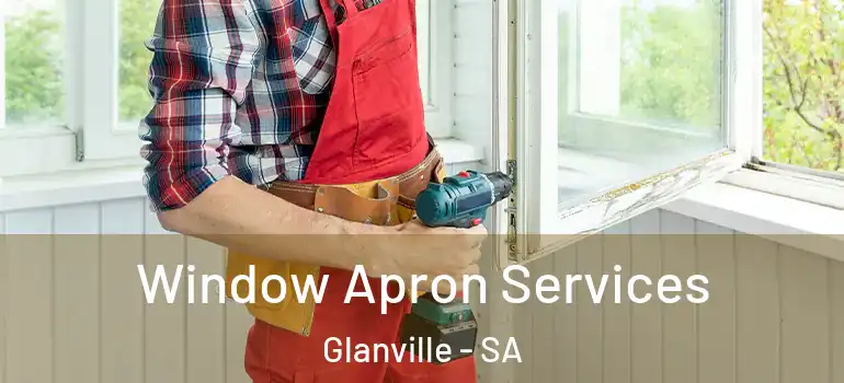 Window Apron Services Glanville - SA