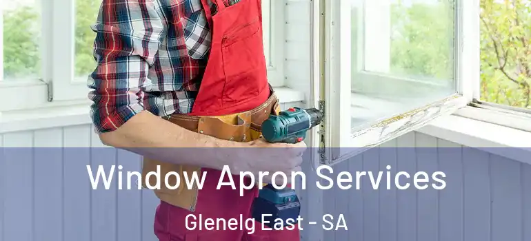 Window Apron Services Glenelg East - SA
