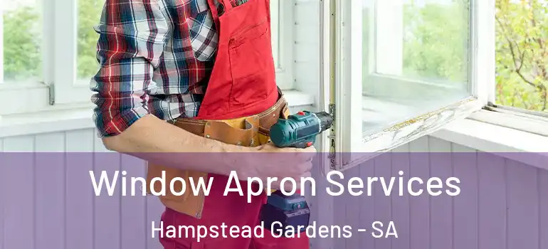 Window Apron Services Hampstead Gardens - SA