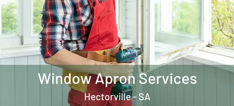 Window Apron Services Hectorville - SA