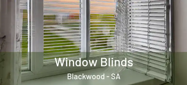 Window Blinds Blackwood - SA