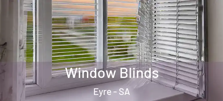 Window Blinds Eyre - SA