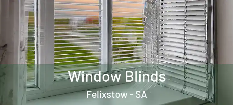 Window Blinds Felixstow - SA