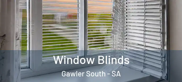 Window Blinds Gawler South - SA