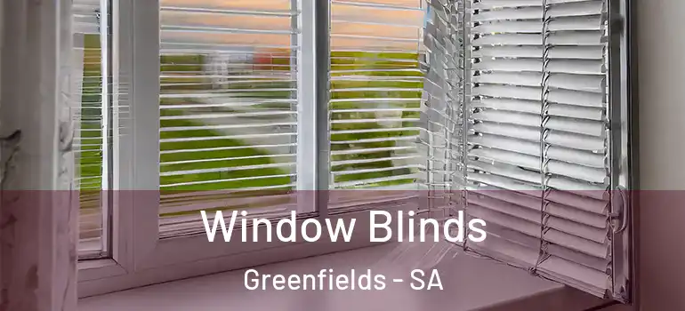 Window Blinds Greenfields - SA