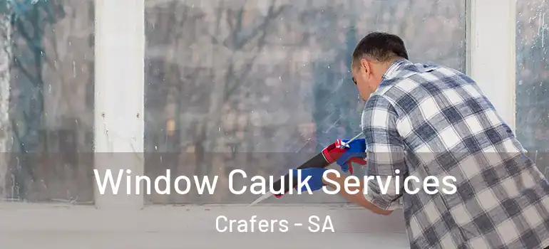  Window Caulk Services Crafers - SA