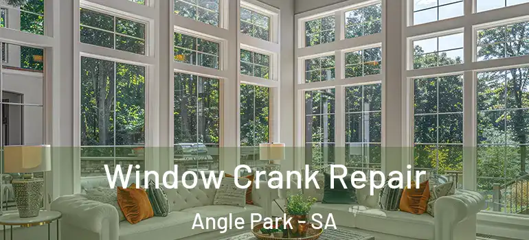 Window Crank Repair Angle Park - SA