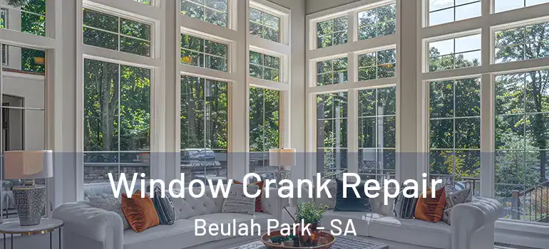 Window Crank Repair Beulah Park - SA
