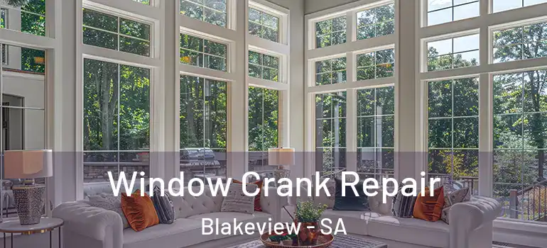 Window Crank Repair Blakeview - SA