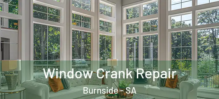 Window Crank Repair Burnside - SA
