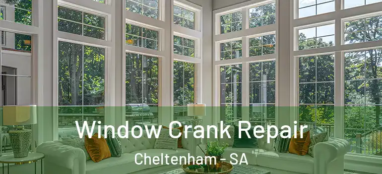  Window Crank Repair Cheltenham - SA